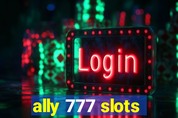 ally 777 slots